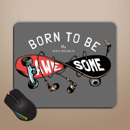Born Be Awesome Mouse Pad Zapvi