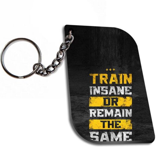 Train Insane Or Remain The Same Curverectangle Keychain Zapvi