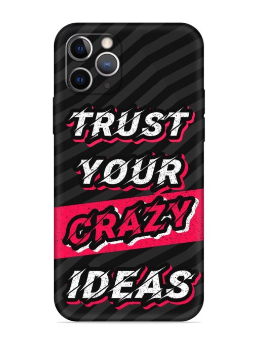 Trust Your Crazy Ideas Soft Silicone Case for Apple Iphone 11 Pro Max Zapvi