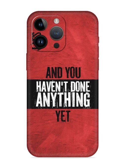 It'S And You Haven'T Done Anything Yet Soft Silicone Case for Apple iPhone 14 Pro Zapvi