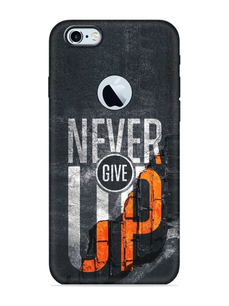 Never Give Up Soft Silicone Case for Apple iPhone 6 (Logo Cut) Zapvi