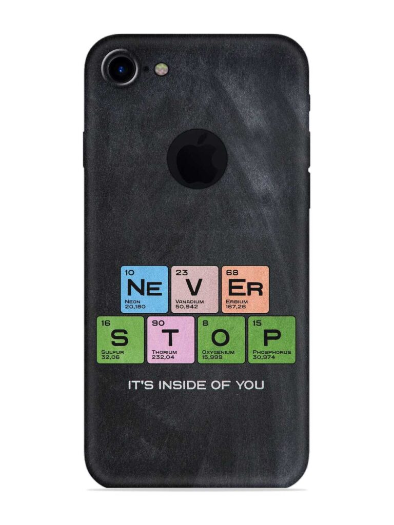Never Stop It'S Inside Of You Soft Silicone Case for Apple iPhone 7 (Logo Cut) Zapvi