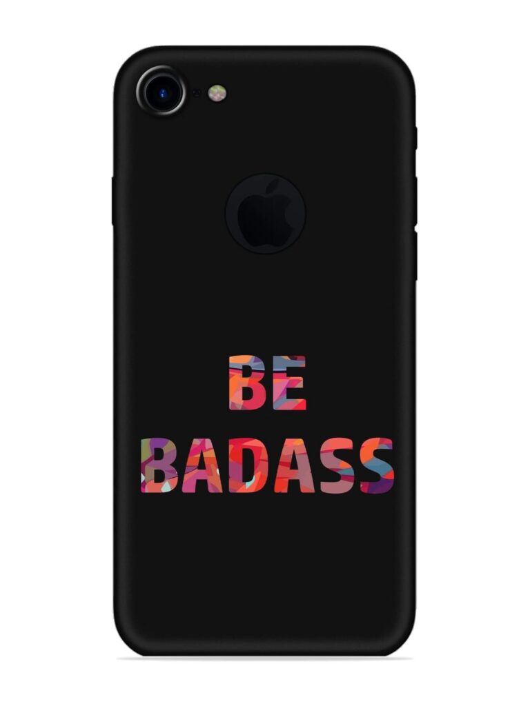 Be Badass Soft Silicone Case for Apple iPhone 7 (Logo Cut) Zapvi