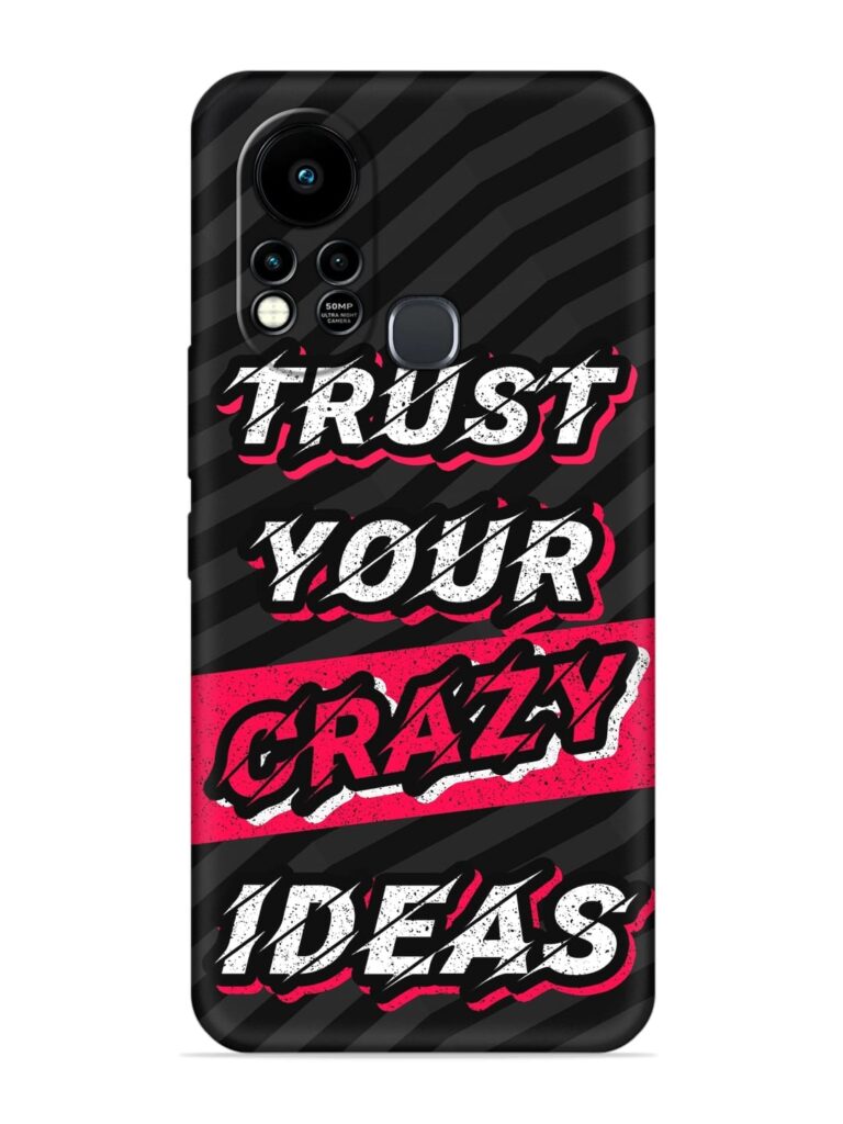 Trust Your Crazy Ideas Soft Silicone Case for Infinix Hot 11s Zapvi