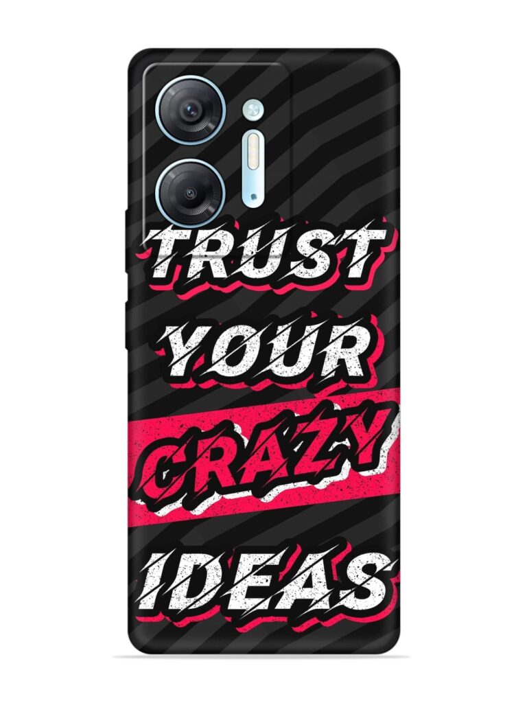 Trust Your Crazy Ideas Soft Silicone Case for Infinix Hot 30 (5G) Zapvi