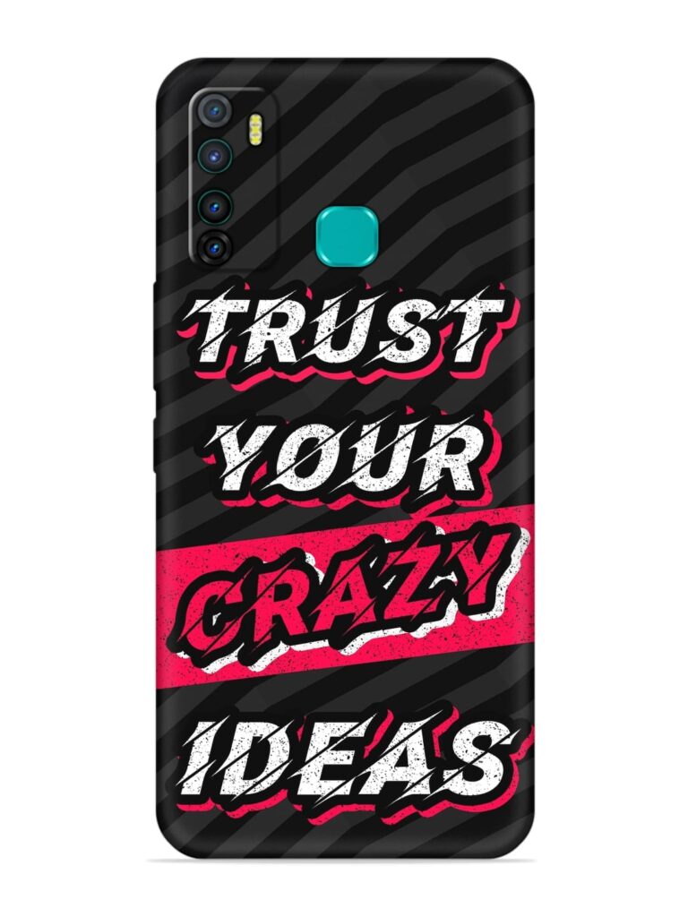 Trust Your Crazy Ideas Soft Silicone Case for Infinix Hot 9 Zapvi