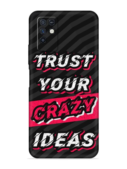 Trust Your Crazy Ideas Soft Silicone Case for Infinix Note 10 Zapvi
