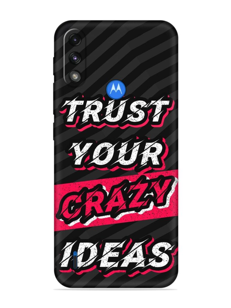 Trust Your Crazy Ideas Soft Silicone Case for Motorola Moto E7 Power Zapvi