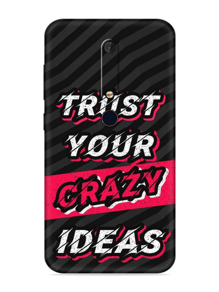 Trust Your Crazy Ideas Soft Silicone Case for Nokia 6.1 Zapvi