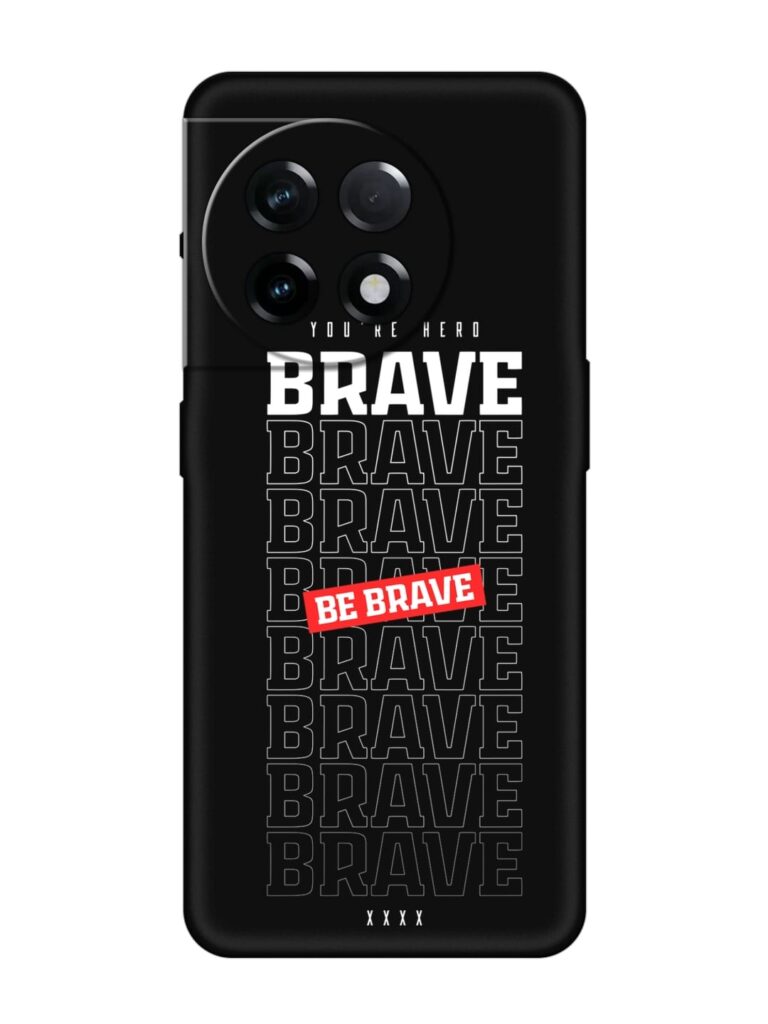 Be Brave Soft Silicone Case for OnePlus 11R (5G) Zapvi