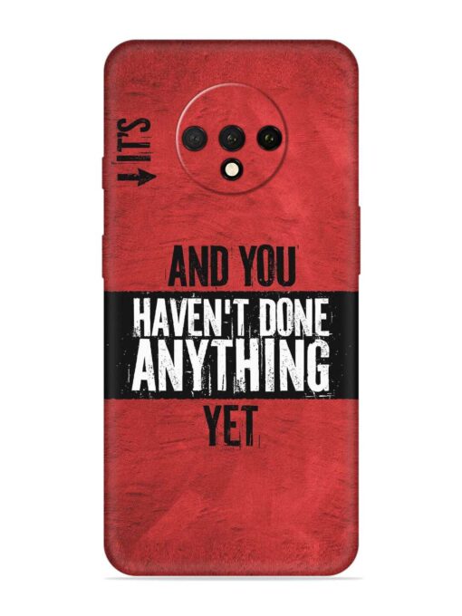 It'S And You Haven'T Done Anything Yet Soft Silicone Case for OnePlus 7T Zapvi
