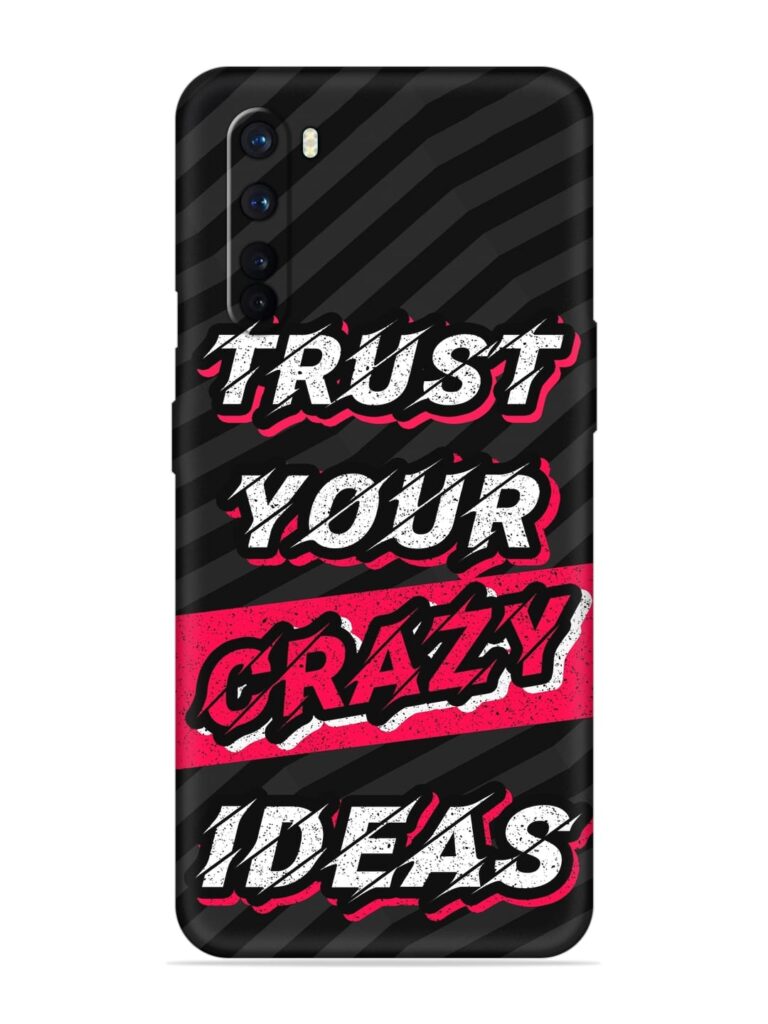 Trust Your Crazy Ideas Soft Silicone Case for OnePlus Nord Zapvi
