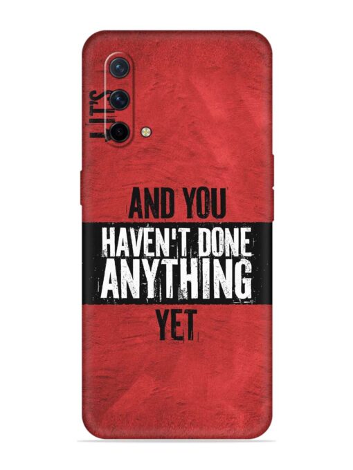 It'S And You Haven'T Done Anything Yet Soft Silicone Case for OnePlus Nord CE (5G) Zapvi