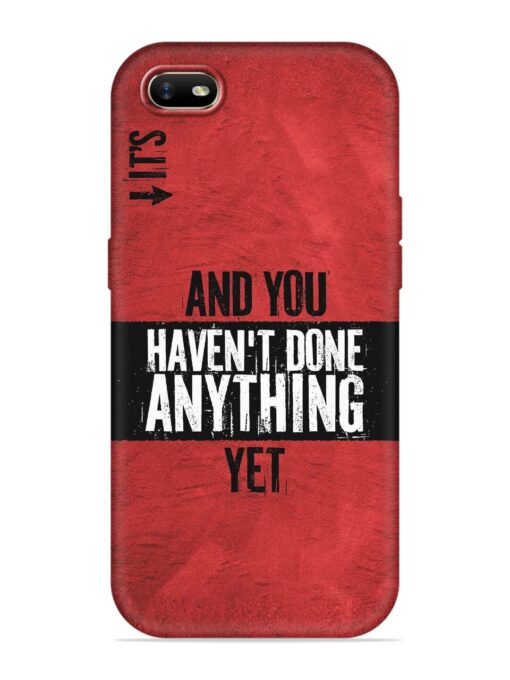 It'S And You Haven'T Done Anything Yet Soft Silicone Case for Oppo A1K Zapvi