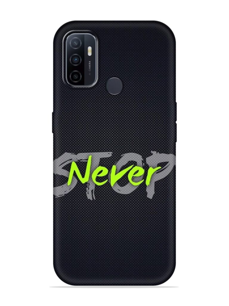 Never Stop Soft Silicone Case for Oppo A53 Zapvi