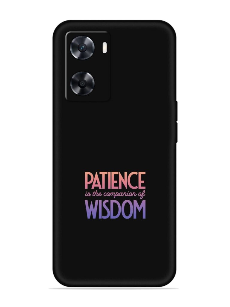 Patience Is The Soft Silicone Case for Oppo A77 Zapvi