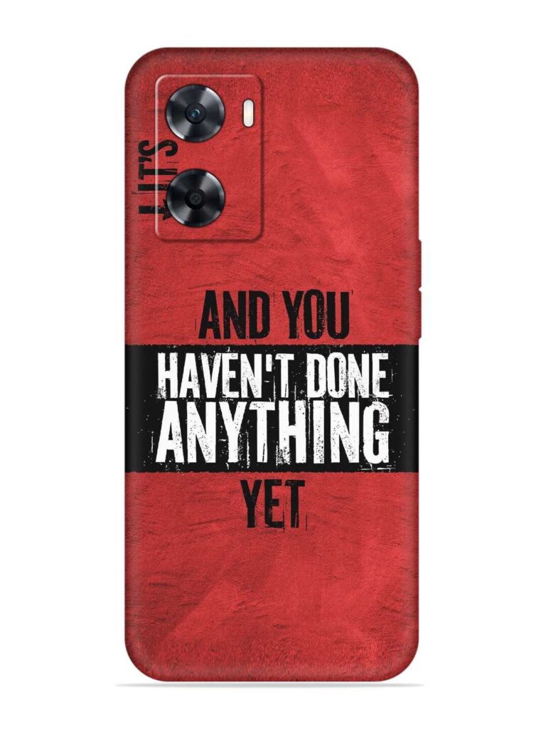 It'S And You Haven'T Done Anything Yet Soft Silicone Case for Oppo A77s Zapvi