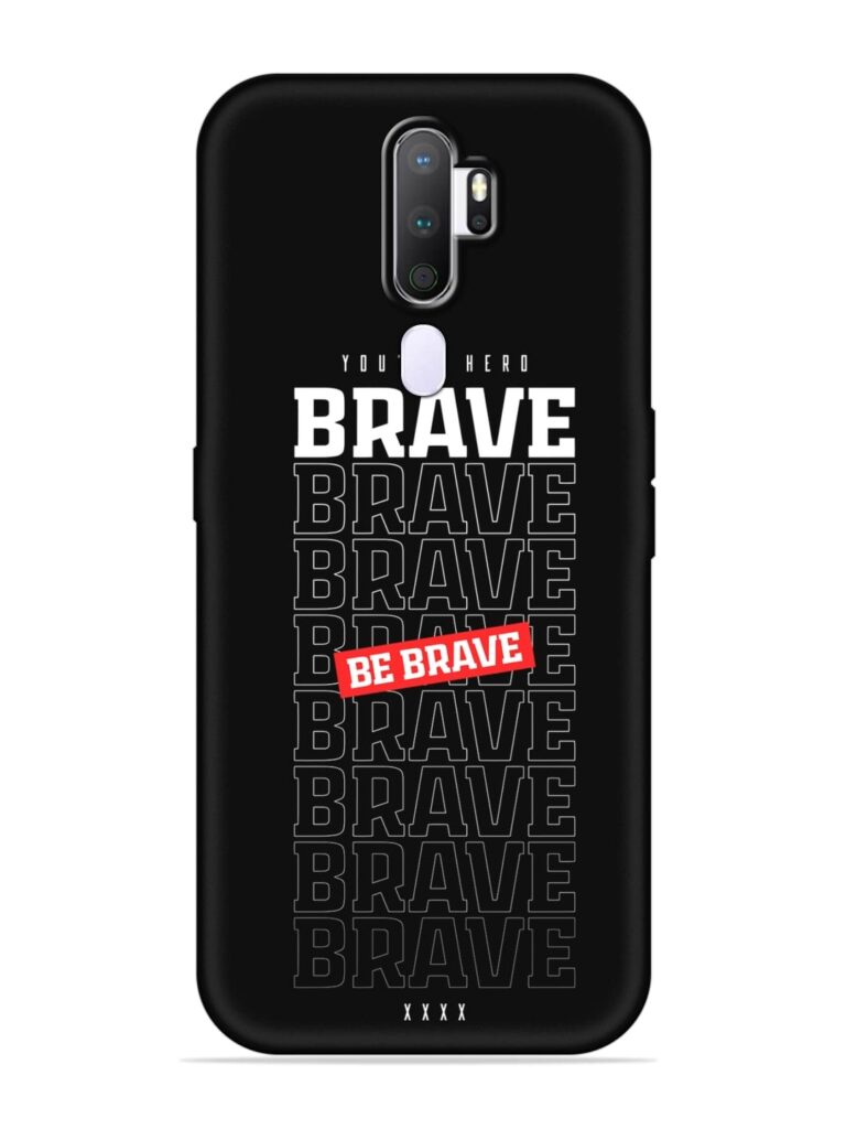 Be Brave Soft Silicone Case for Oppo A9 (2020) Zapvi