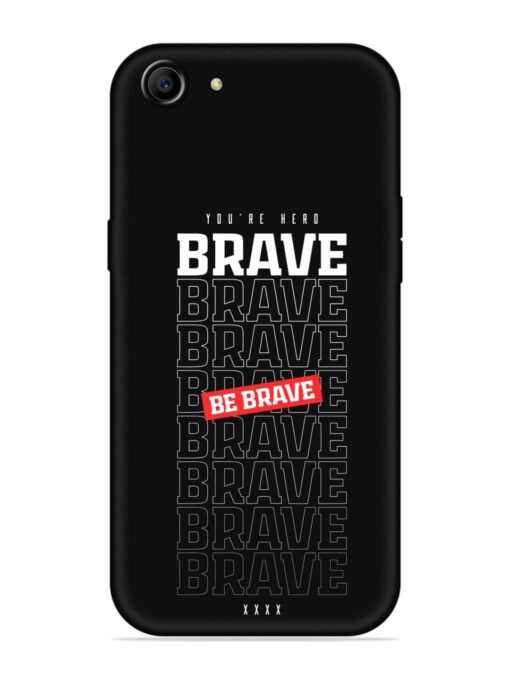 Be Brave Soft Silicone Case for Oppo F3 Plus Zapvi