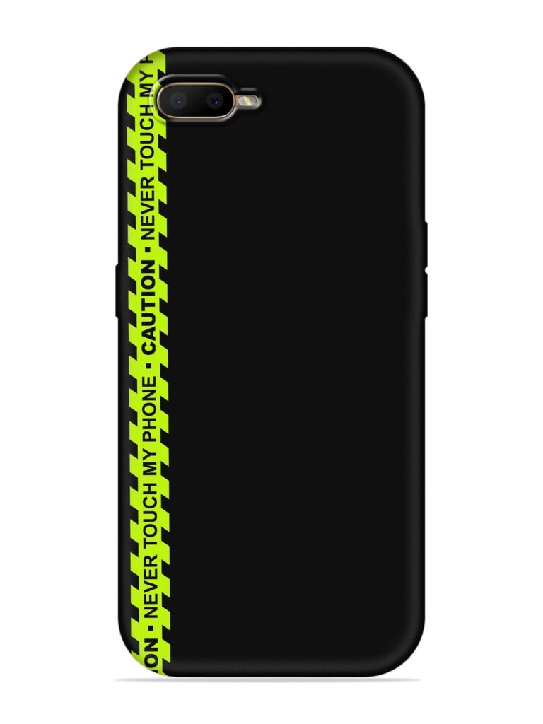 Never Touch My Phone Soft Silicone Case for Oppo K1 Zapvi