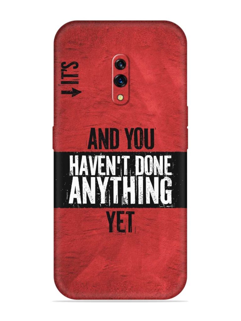 It'S And You Haven'T Done Anything Yet Soft Silicone Case for Oppo K3 Zapvi