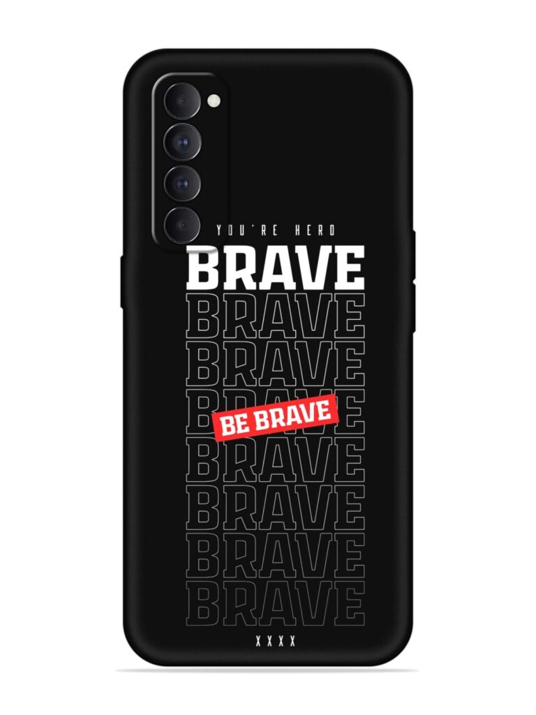 Be Brave Soft Silicone Case for Oppo Reno 4 Pro Zapvi