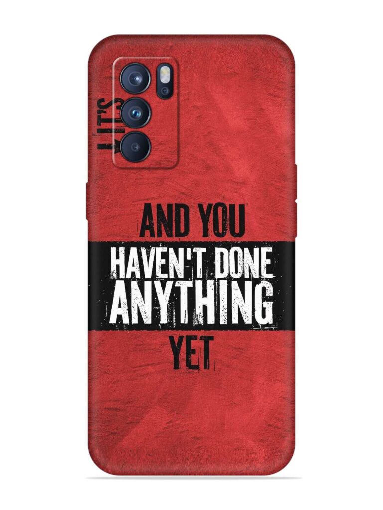 It'S And You Haven'T Done Anything Yet Soft Silicone Case for Oppo Reno 6 Pro (5G) Zapvi