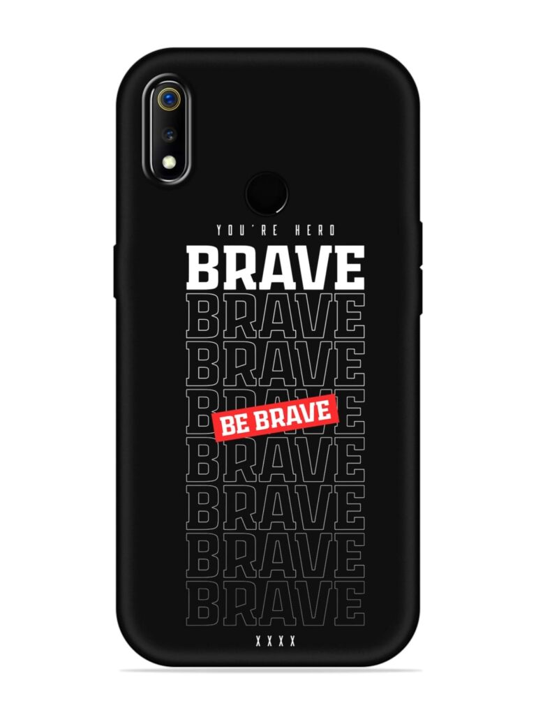 Be Brave Soft Silicone Case for Realme 3 Zapvi