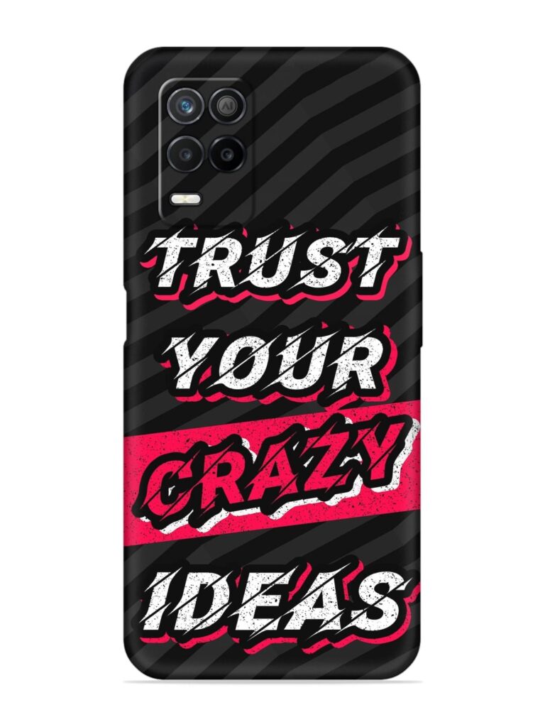 Trust Your Crazy Ideas Soft Silicone Case for Realme 8s (5G) Zapvi