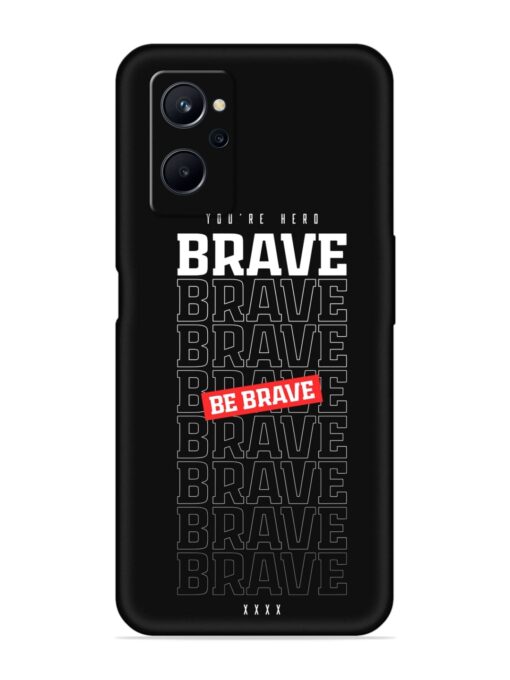 Be Brave Soft Silicone Case for Realme 9i (4G) Zapvi