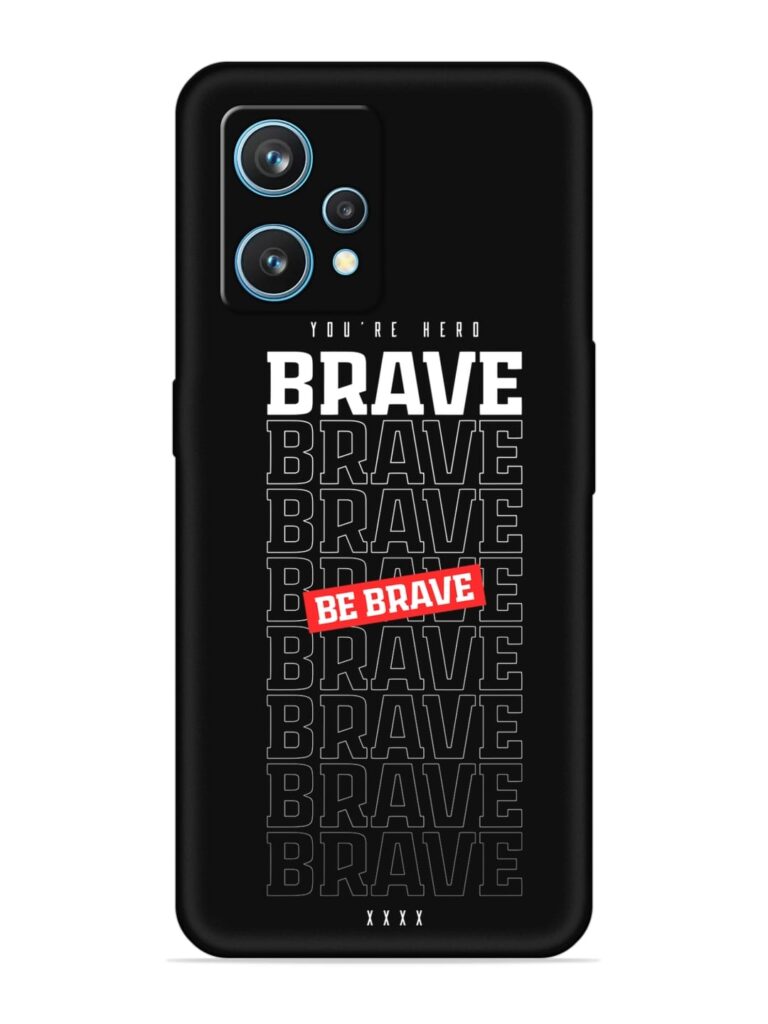 Be Brave Soft Silicone Case for Realme 9 Pro Plus (5G) Zapvi