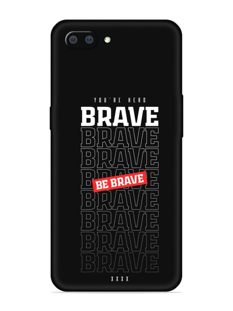 Be Brave Soft Silicone Case for Realme C1 Zapvi