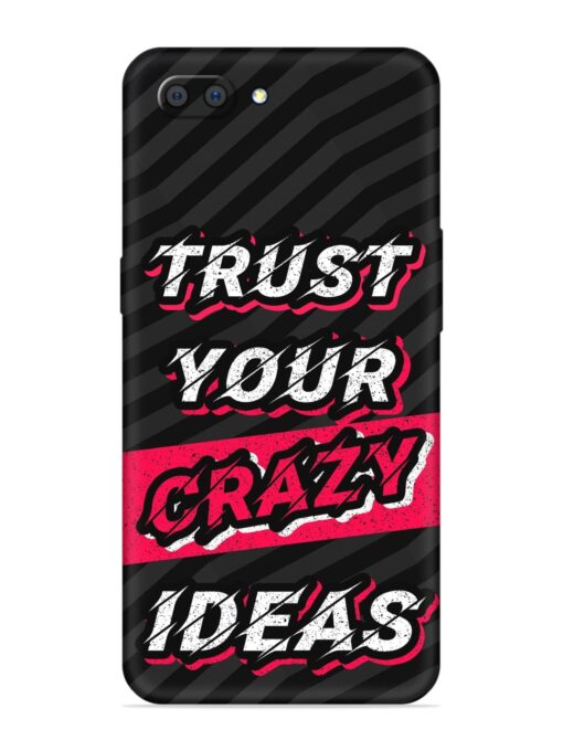 Trust Your Crazy Ideas Soft Silicone Case for Realme C1 Zapvi