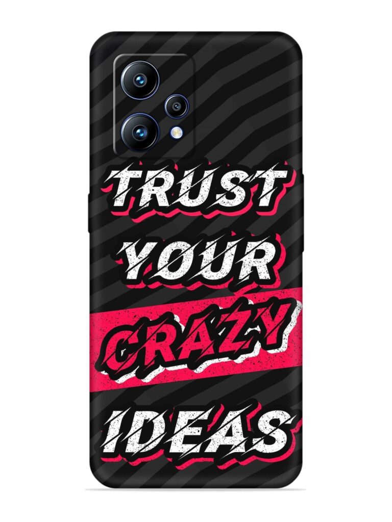 Trust Your Crazy Ideas Soft Silicone Case for Realme Narzo 50 Pro Zapvi