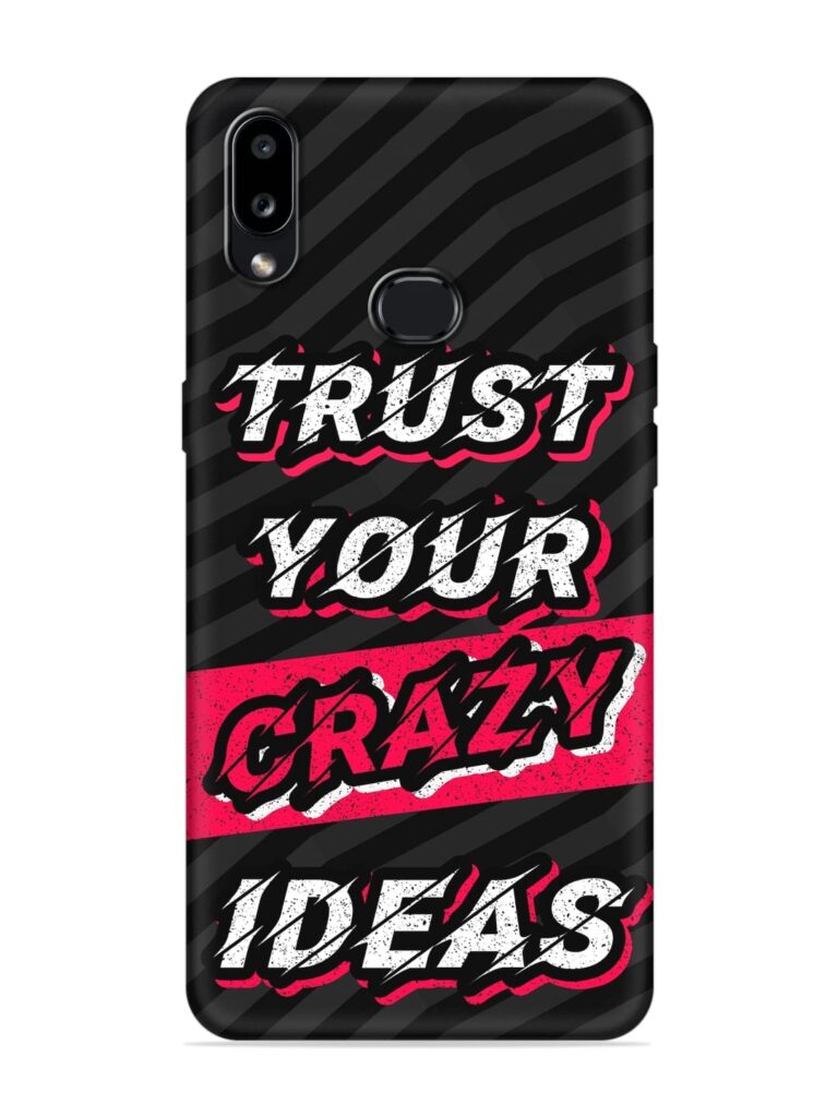 Trust Your Crazy Ideas Soft Silicone Case for Samsung Galaxy A10s Zapvi