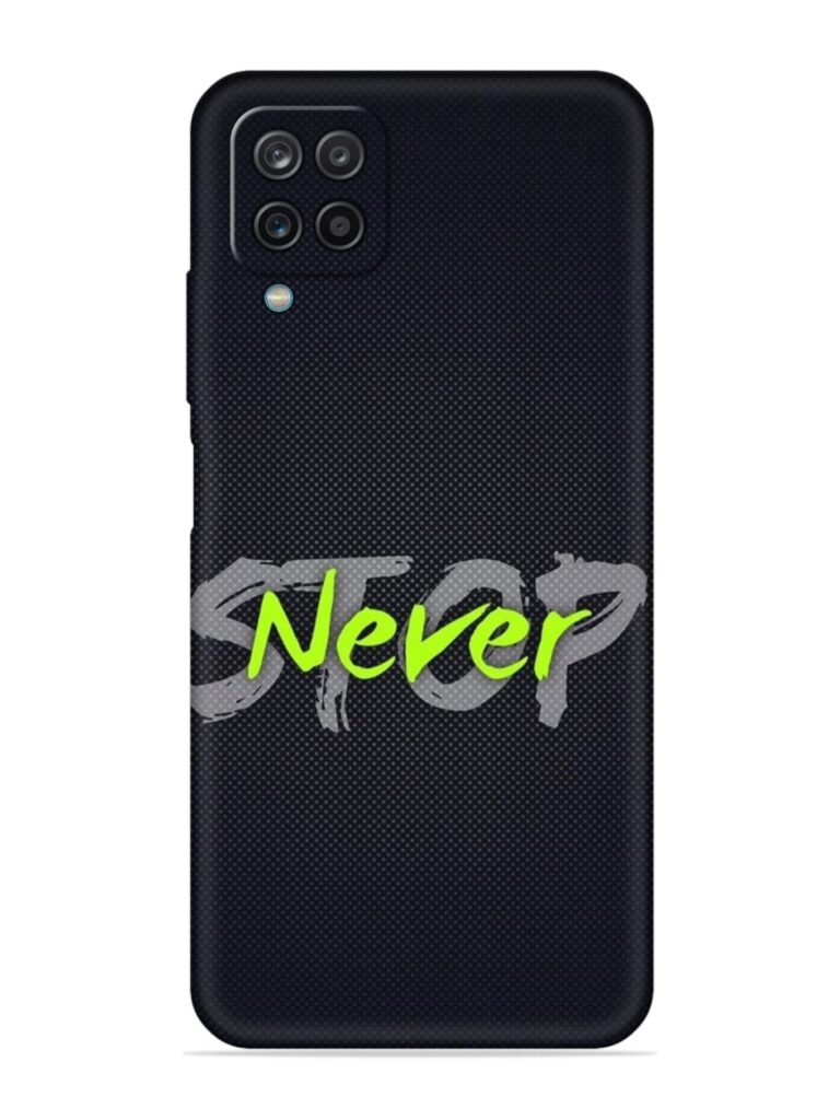 Never Stop Soft Silicone Case for Samsung Galaxy A12 Zapvi
