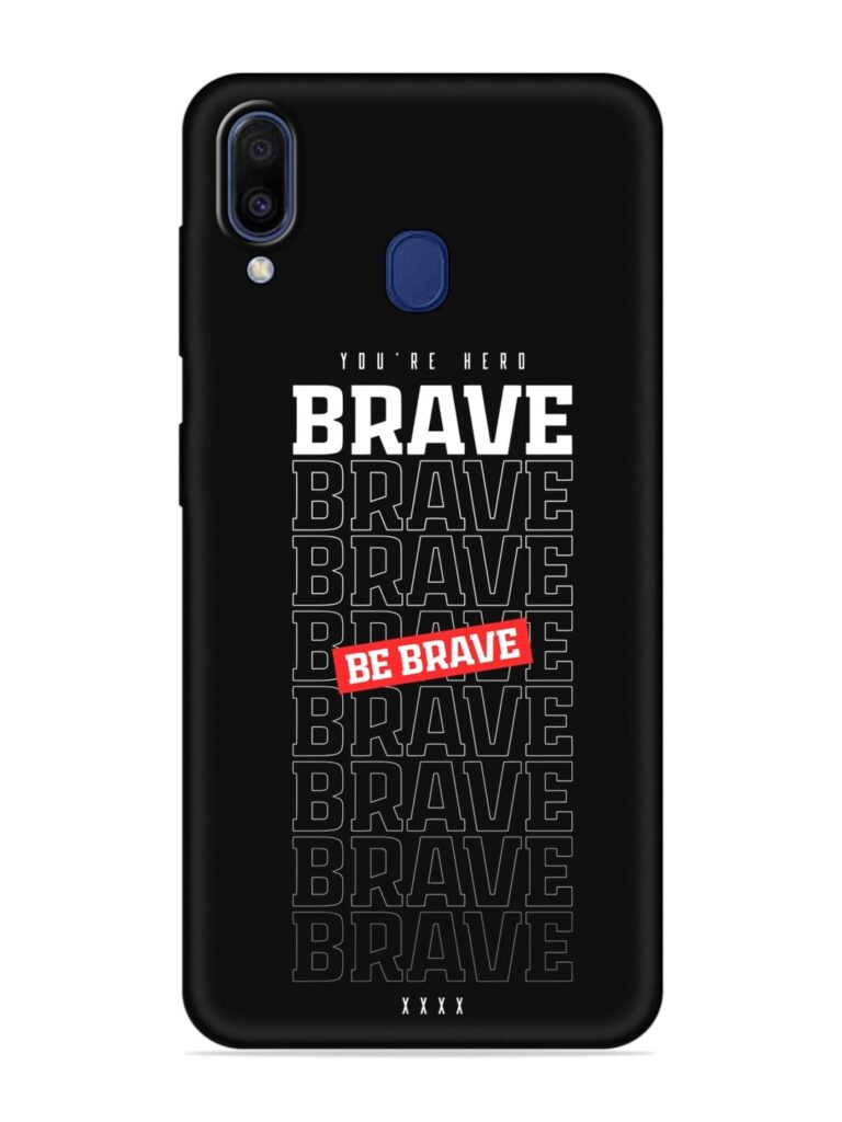 Be Brave Soft Silicone Case for Samsung Galaxy A20 Zapvi