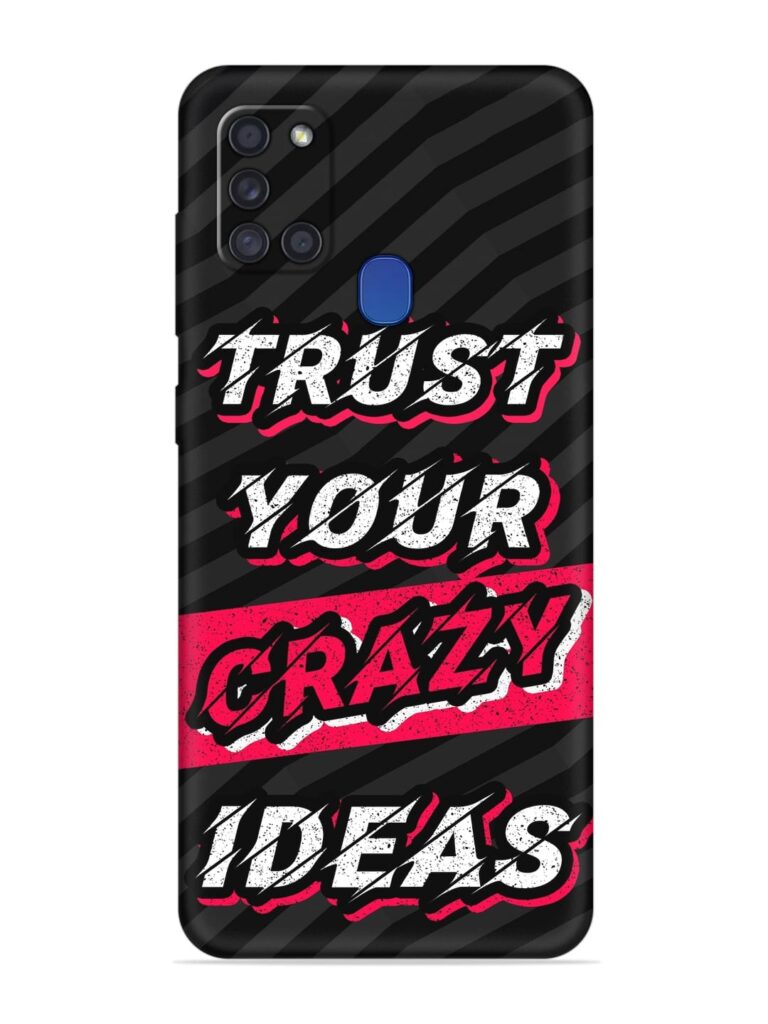 Trust Your Crazy Ideas Soft Silicone Case for Samsung Galaxy A21s Zapvi