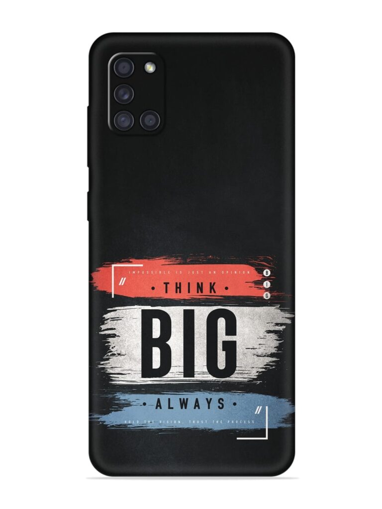 Think Big Always Soft Silicone Case for Samsung Galaxy A31 Zapvi