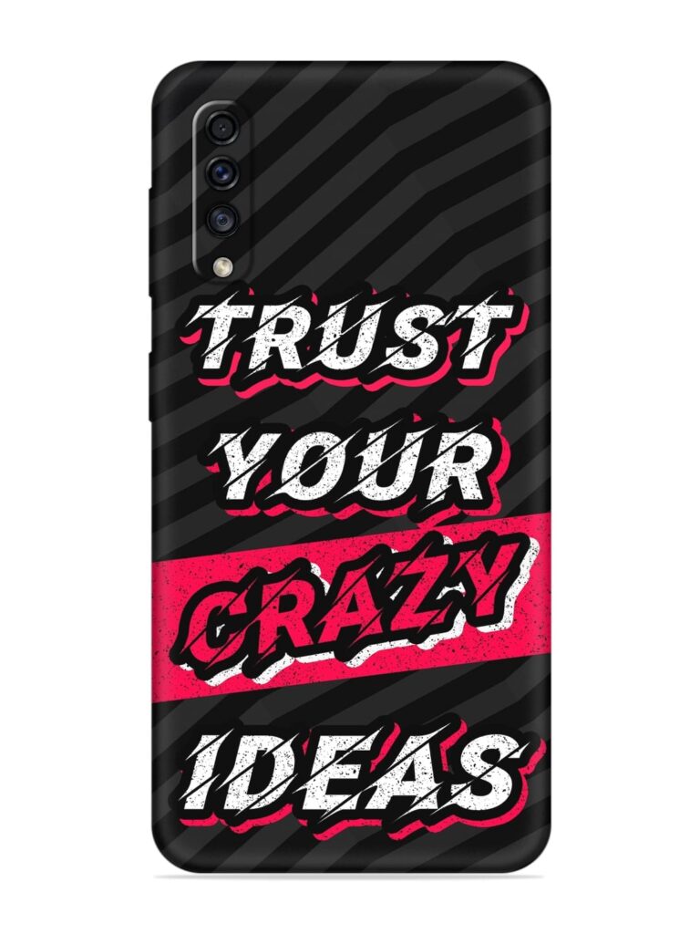 Trust Your Crazy Ideas Soft Silicone Case for Samsung Galaxy A50s Zapvi