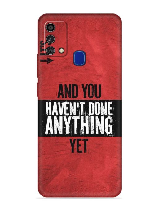 It'S And You Haven'T Done Anything Yet Soft Silicone Case for Samsung Galaxy F41 Zapvi