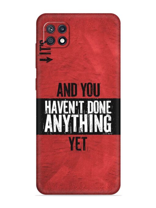 It'S And You Haven'T Done Anything Yet Soft Silicone Case for Samsung Galaxy F42 (5G) Zapvi
