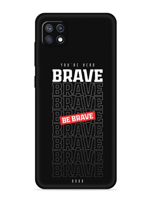 Be Brave Soft Silicone Case for Samsung Galaxy F42 (5G) Zapvi