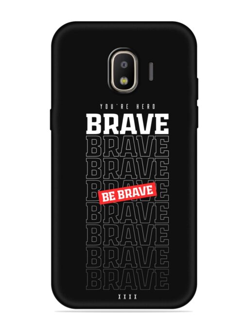 Be Brave Soft Silicone Case for Samsung Galaxy J2 (2018) Zapvi