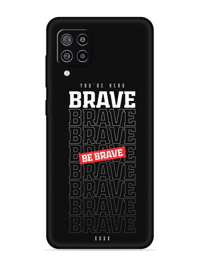 Be Brave Soft Silicone Case for Samsung Galaxy M32 (4G) Zapvi