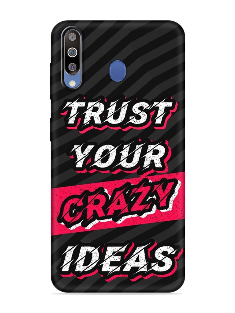 Trust Your Crazy Ideas Soft Silicone Case for Samsung Galaxy M40 Zapvi