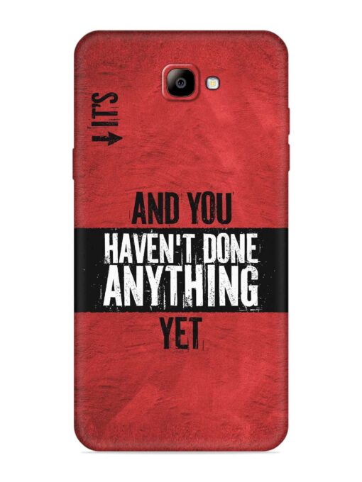 It'S And You Haven'T Done Anything Yet Soft Silicone Case for Samsung Galaxy On Nxt Zapvi