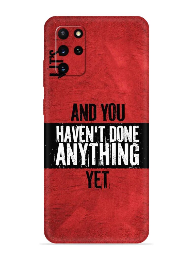 It'S And You Haven'T Done Anything Yet Soft Silicone Case for Samsung Galaxy S20 Plus Zapvi