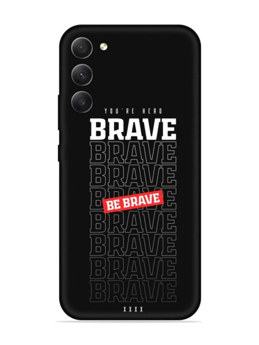 Be Brave Soft Silicone Case for Samsung Galaxy S23 (5G) Zapvi