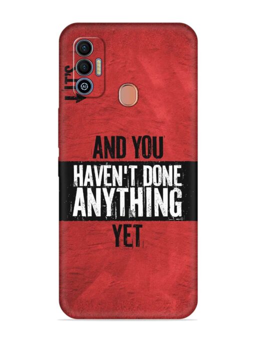 It'S And You Haven'T Done Anything Yet Soft Silicone Case for Tecno Spark 7T Zapvi